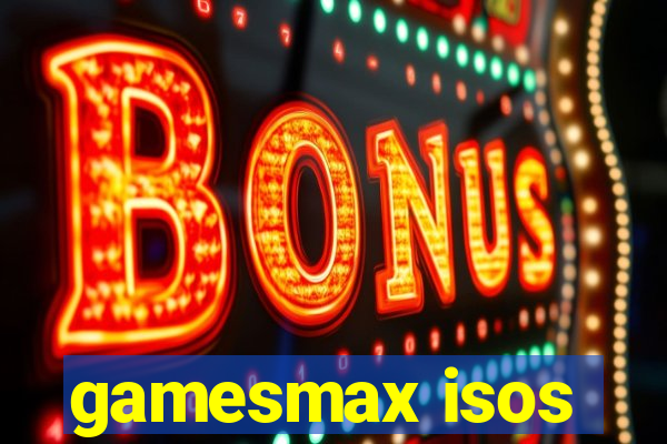 gamesmax isos